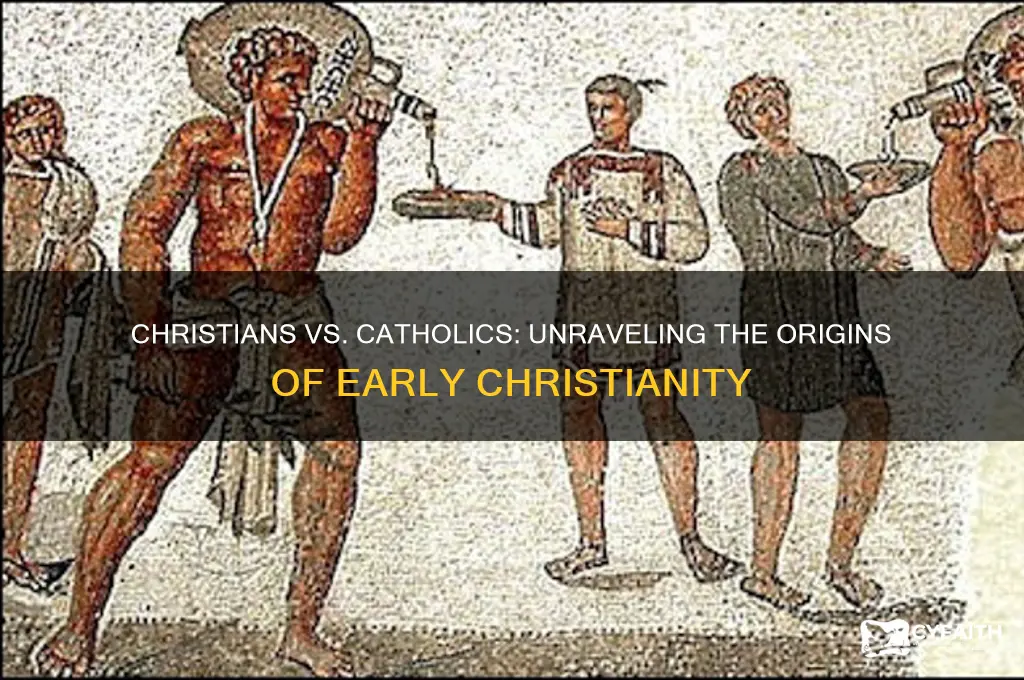 who came first the catholics or the christians