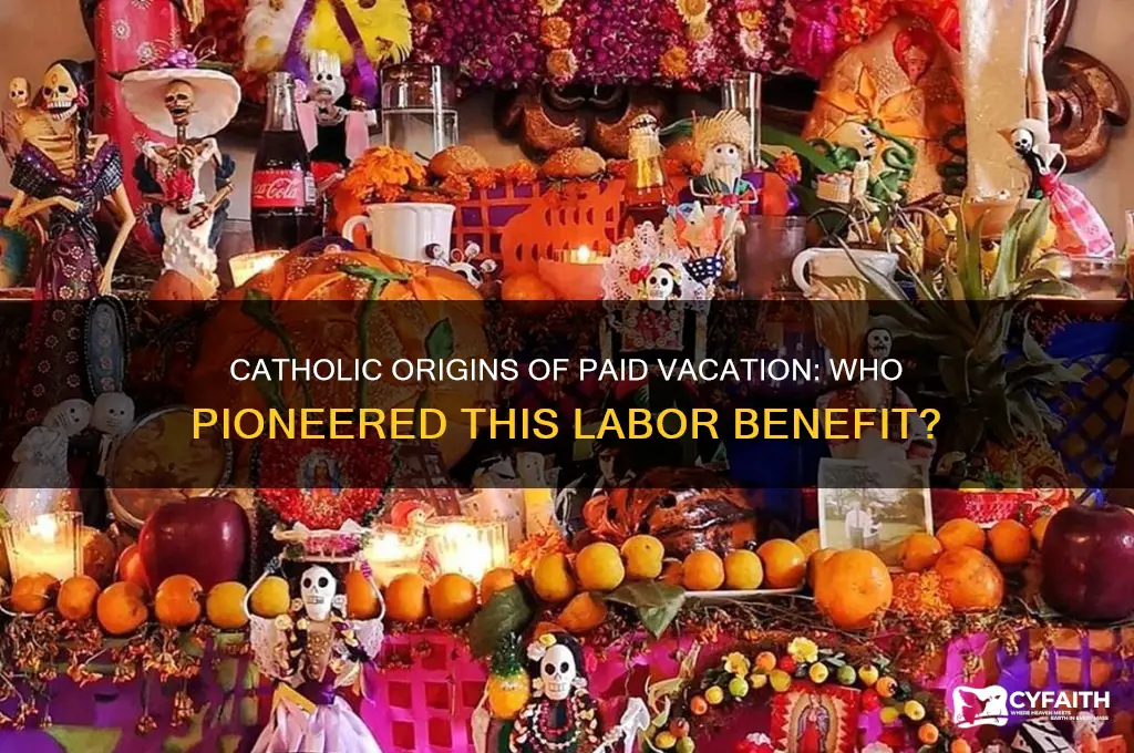 who came up with paid vacation catholic
