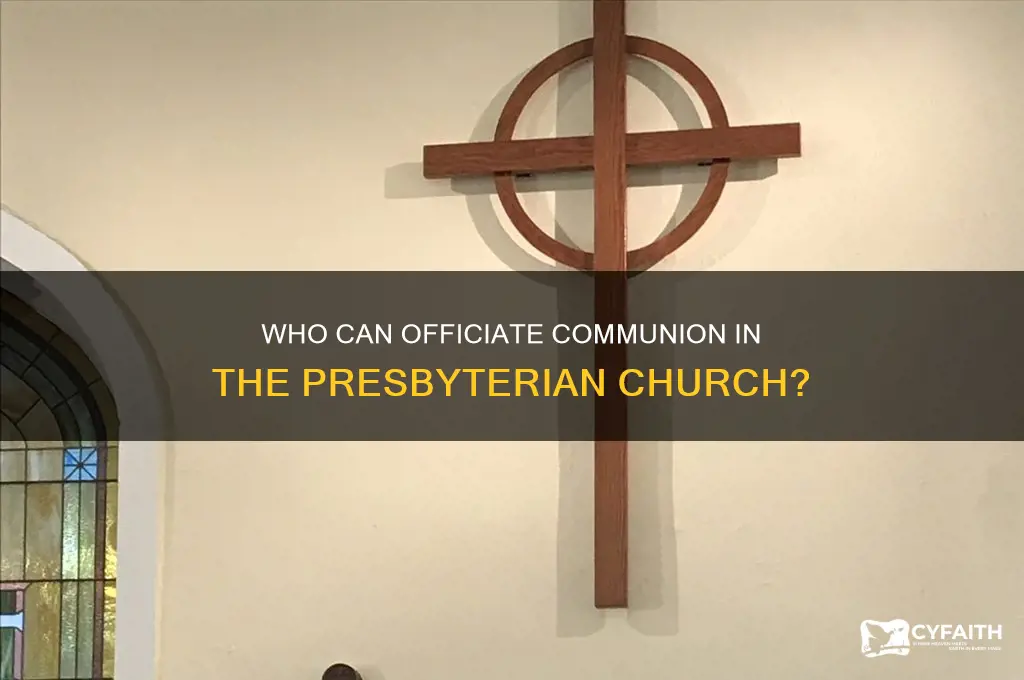 who can officiate at communion in the presbyterian church