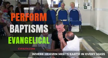 Evangelical Baptism: Who Can Perform This Sacred Rite?