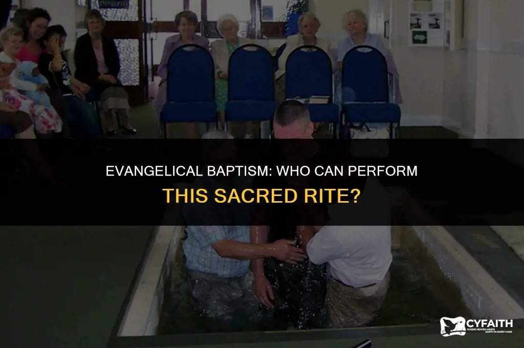 who can perform baptisms evangelical