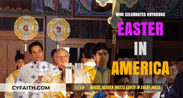 Orthodox Easter Celebrations: Who Observes This Tradition in America?