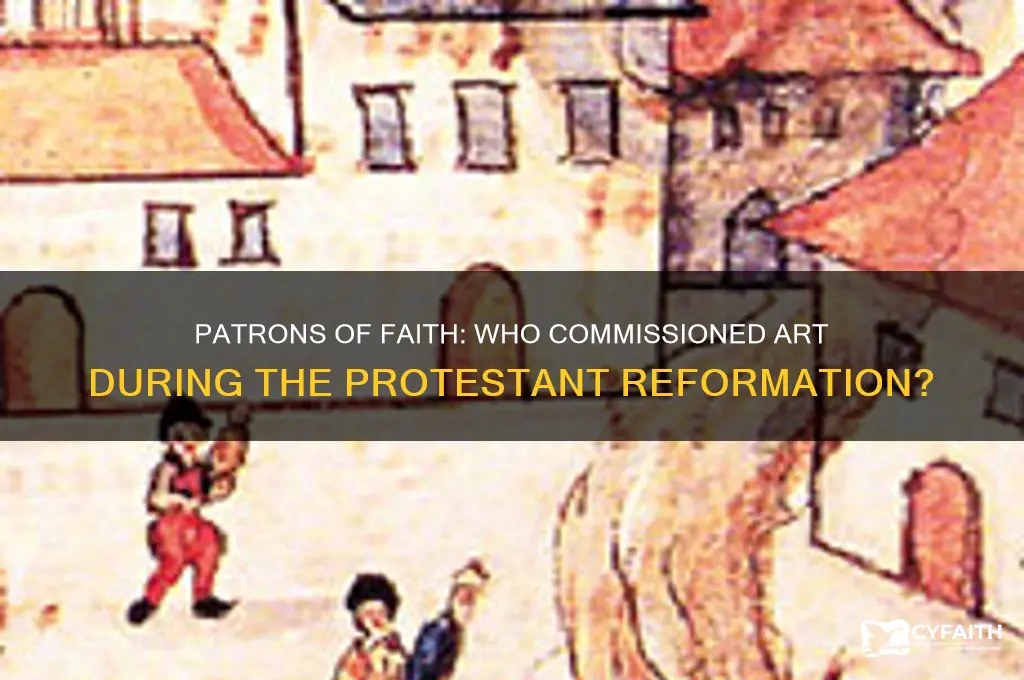 who commissioned art during the protestant reformation