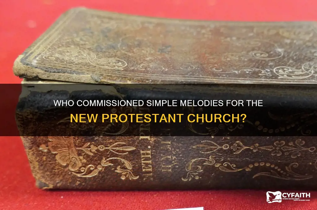 who commissioned simple melodies for the new protestant church