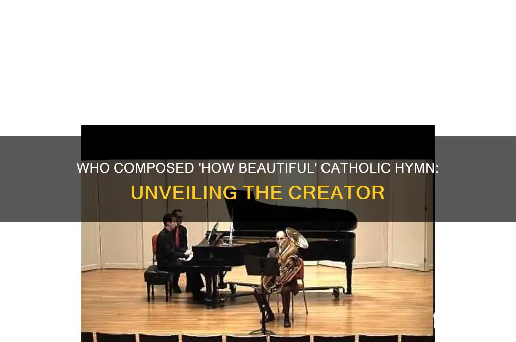 who composed how beautiful the catholic hymn
