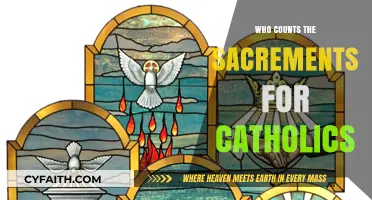 Understanding the Seven Sacraments: Who Counts Them for Catholics?