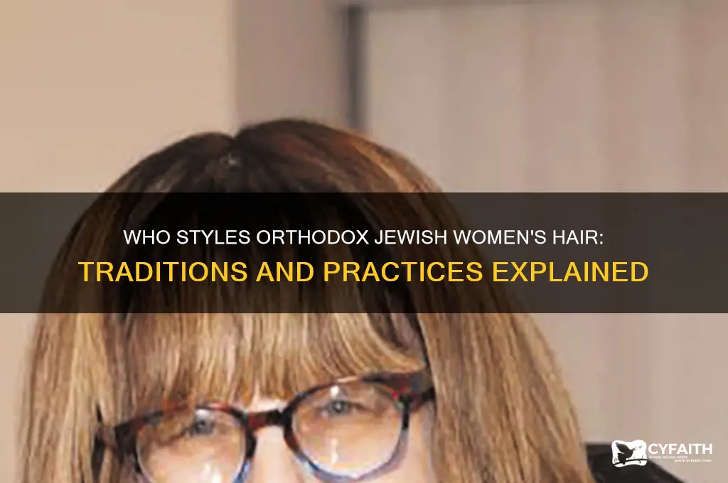 who cuts orthodox jew women