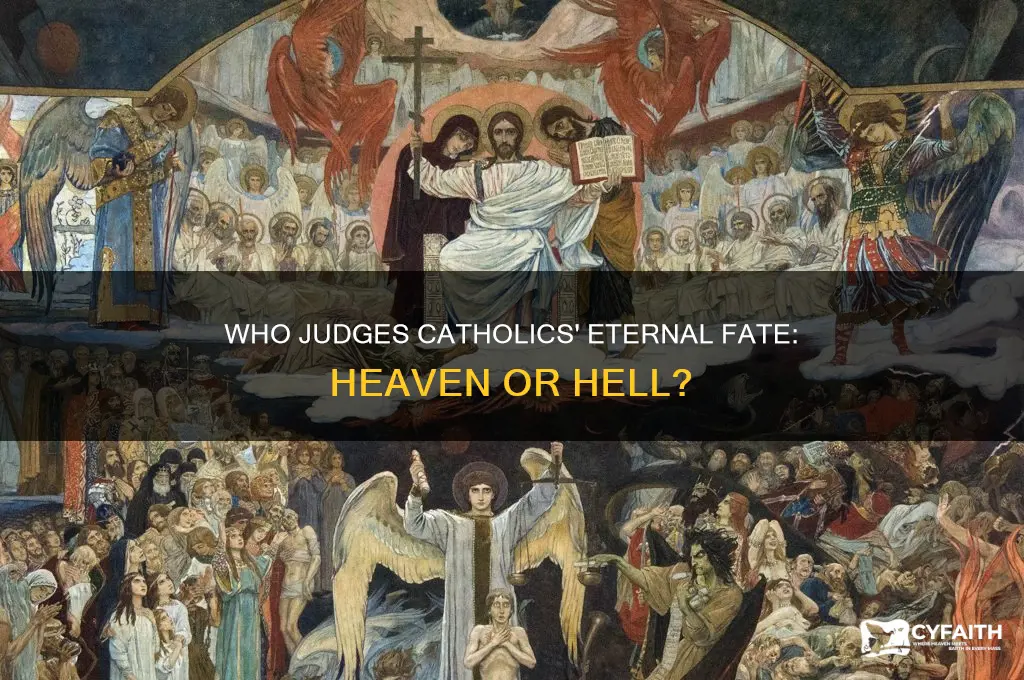 who decides if catholics go to heaver or hell