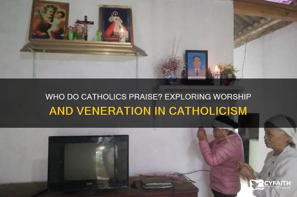 who do catholics praise