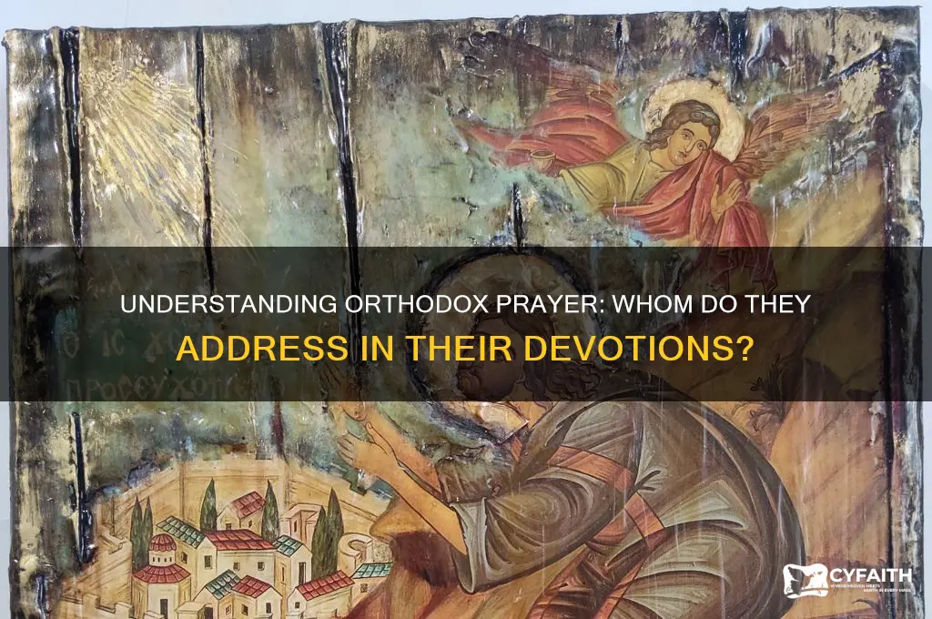 who do orthodox pray to