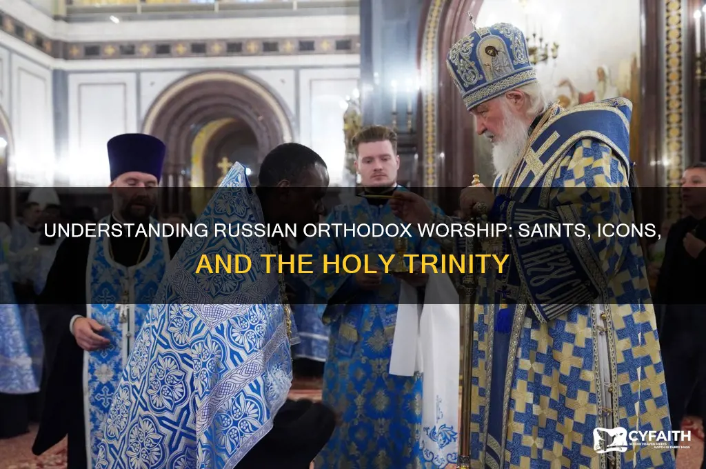who do russian orthodox worship