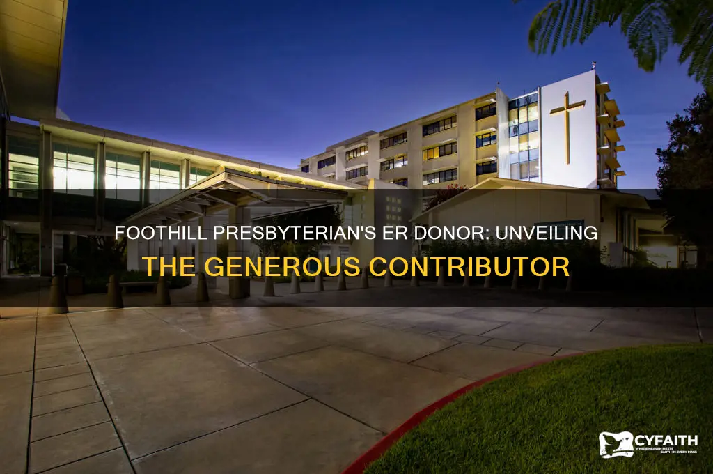 who donated the er at foothill presbyterian