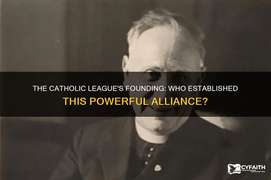 who established the catholic leaue