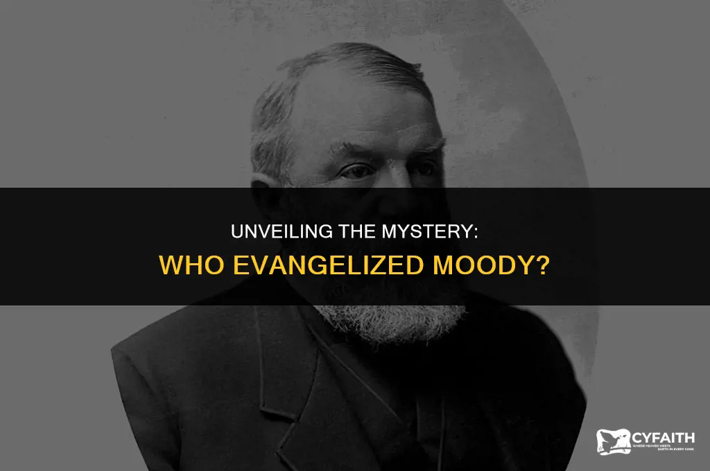 who evangelized moody