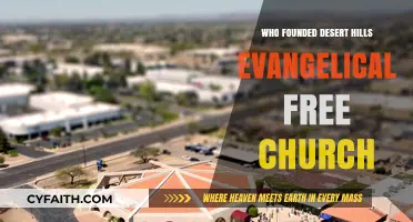 Exploring the Origins: Who Founded Desert Hills Evangelical Free Church?
