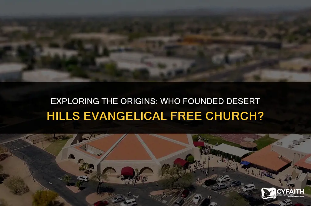 who founded desert hills evangelical free church