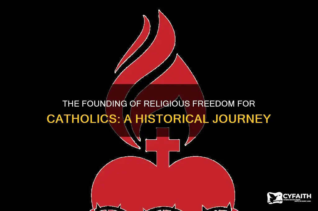who founded for catholics seeking religious freedom