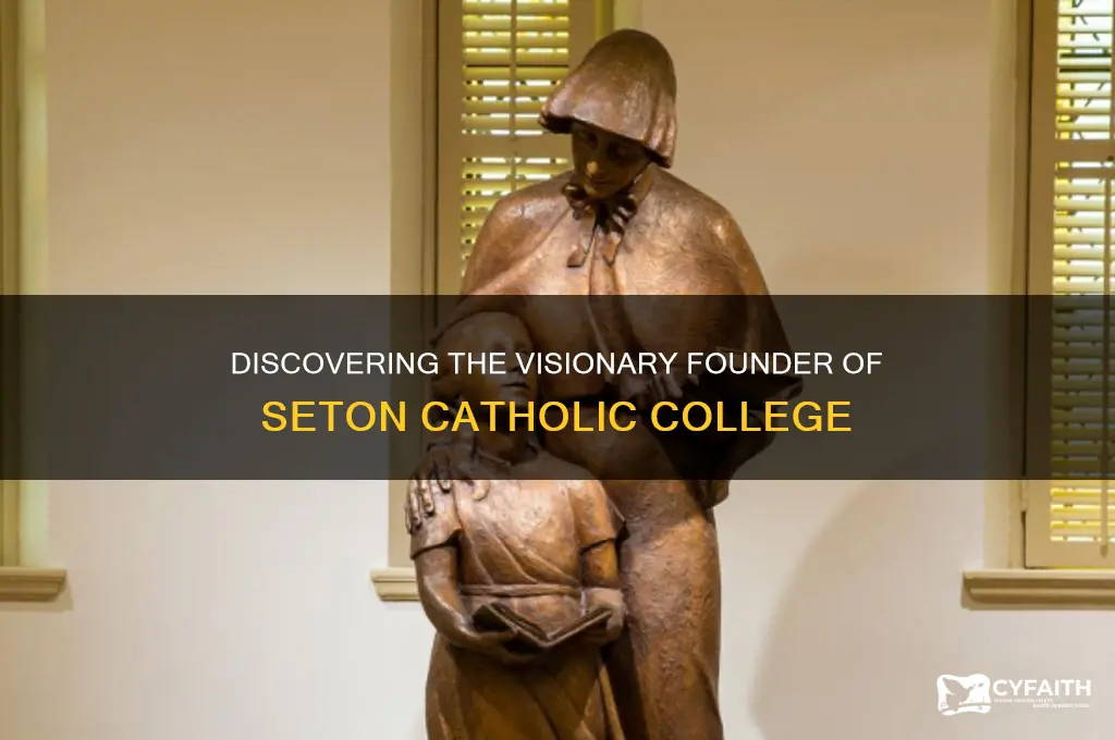 who founded seton catholic college