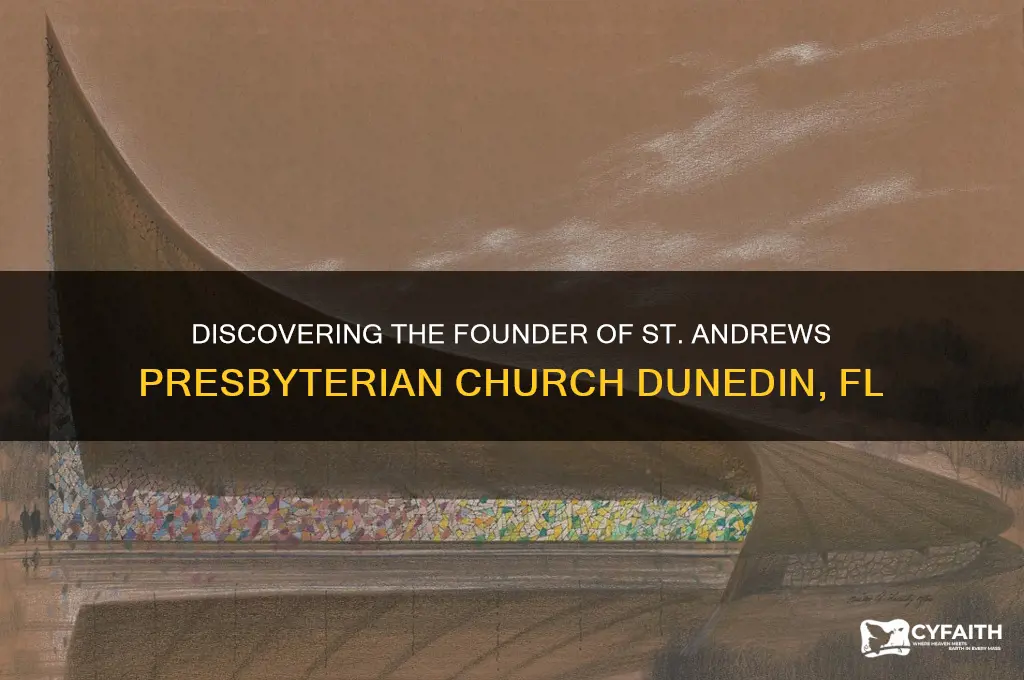 who founded st andrews presbyterian church dunedin fl