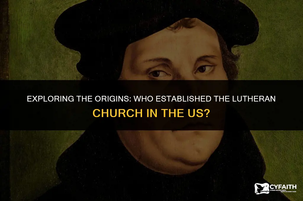 who founded the lutheran church in the us
