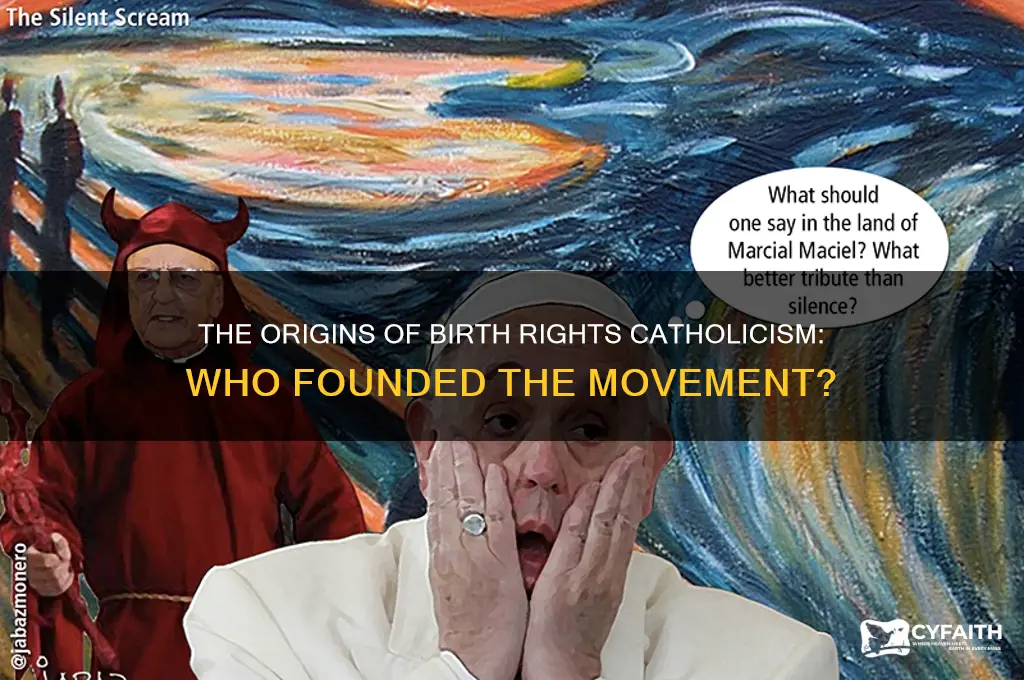 who founded the organization birth rights catholism