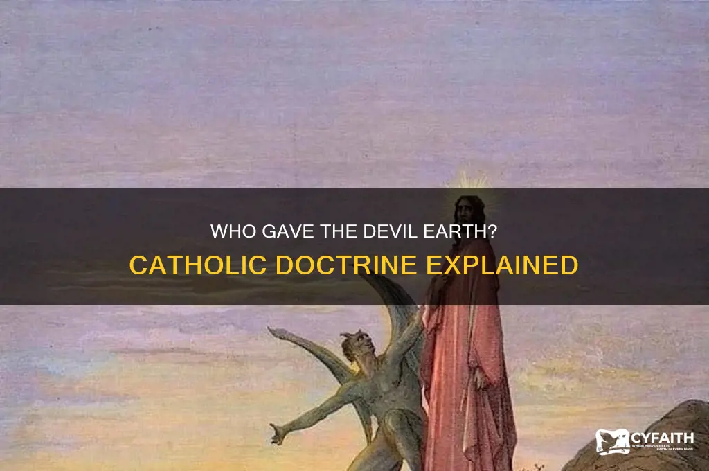 who gave the devil earth catholic