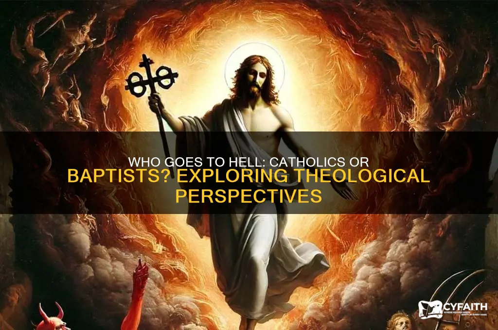 who goes to hell catholics or baptist