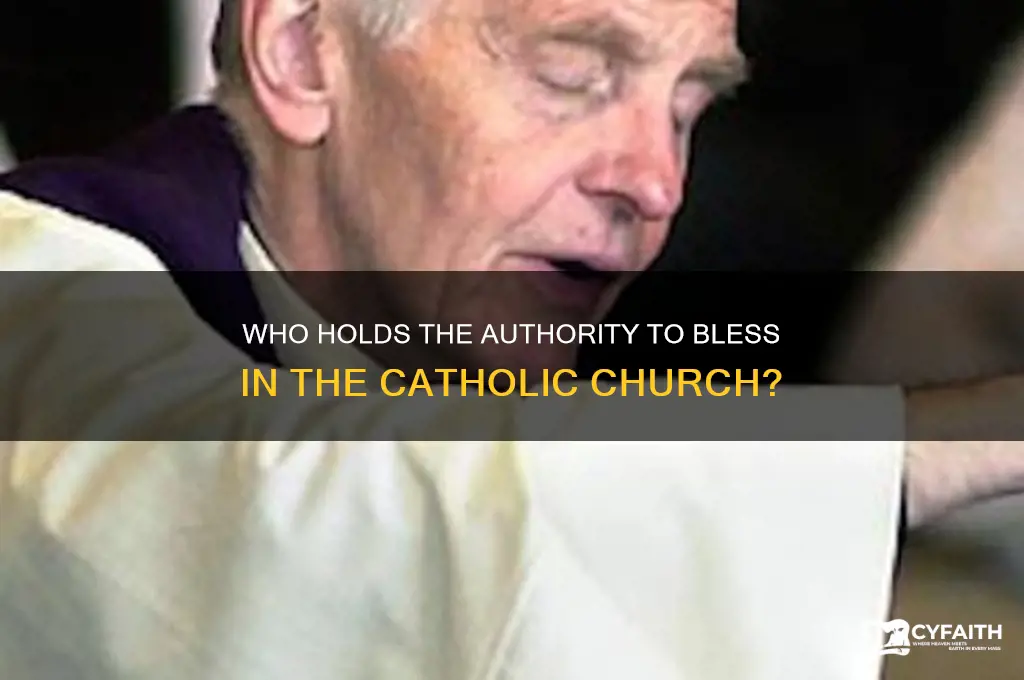 who has authority to bless catholic