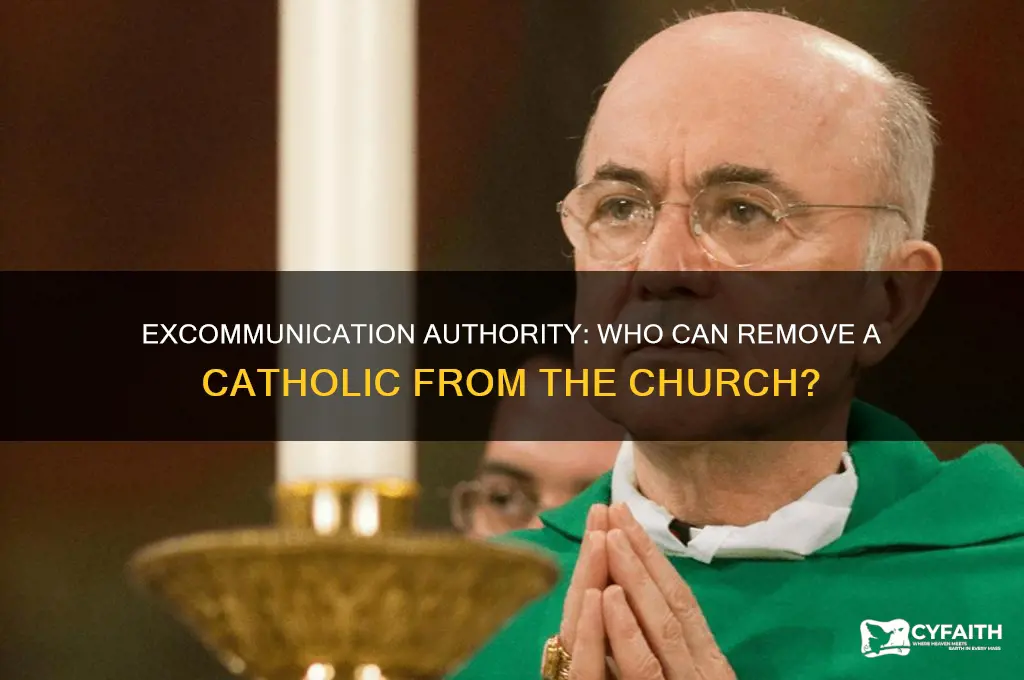 who has authority to excommunicate a catholic