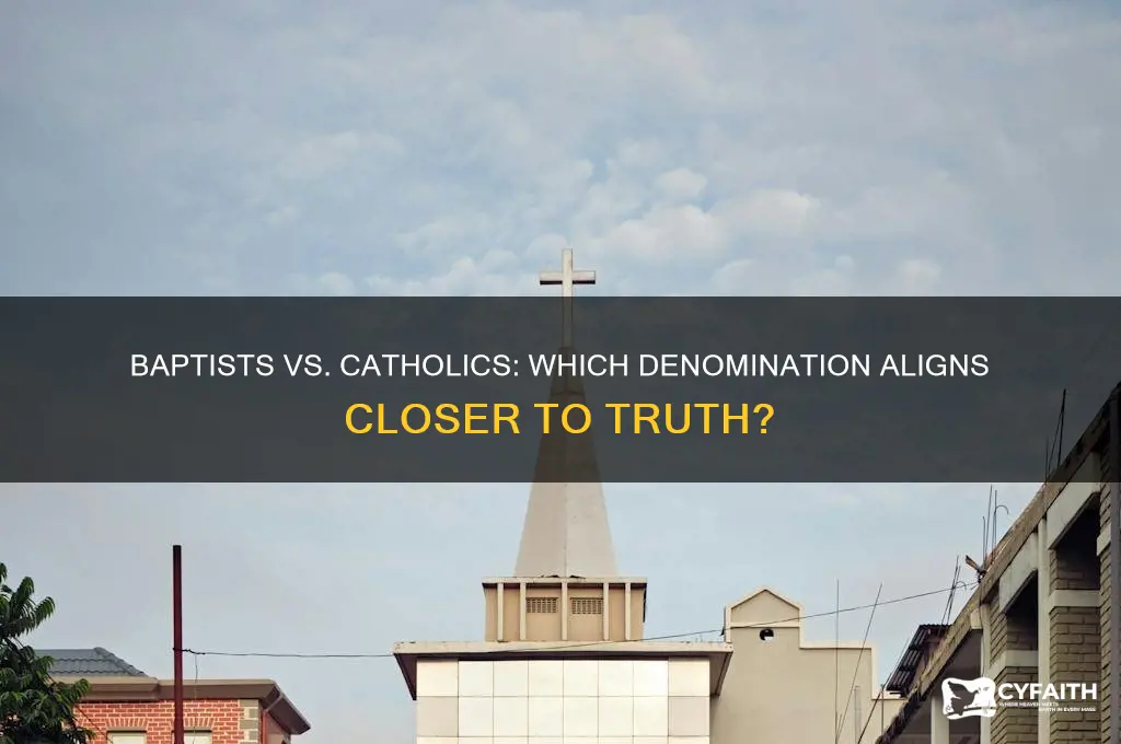 who has it right the baptists or the catholics