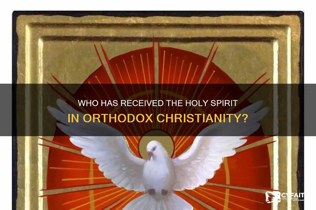 who has received the holy spirit orthodox