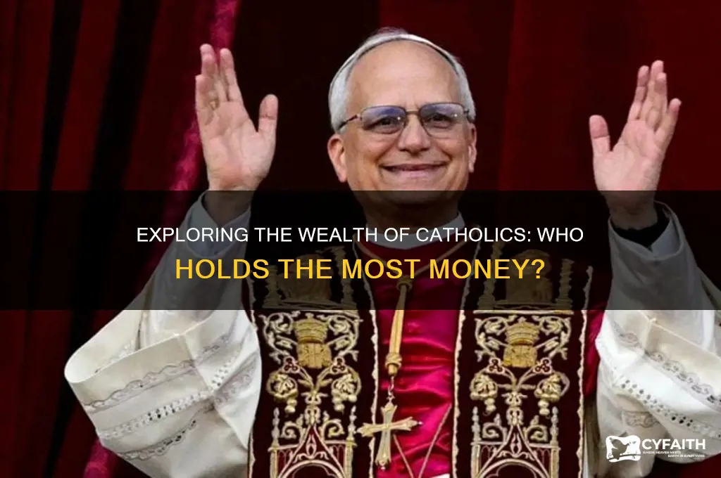 who has the most money catholics