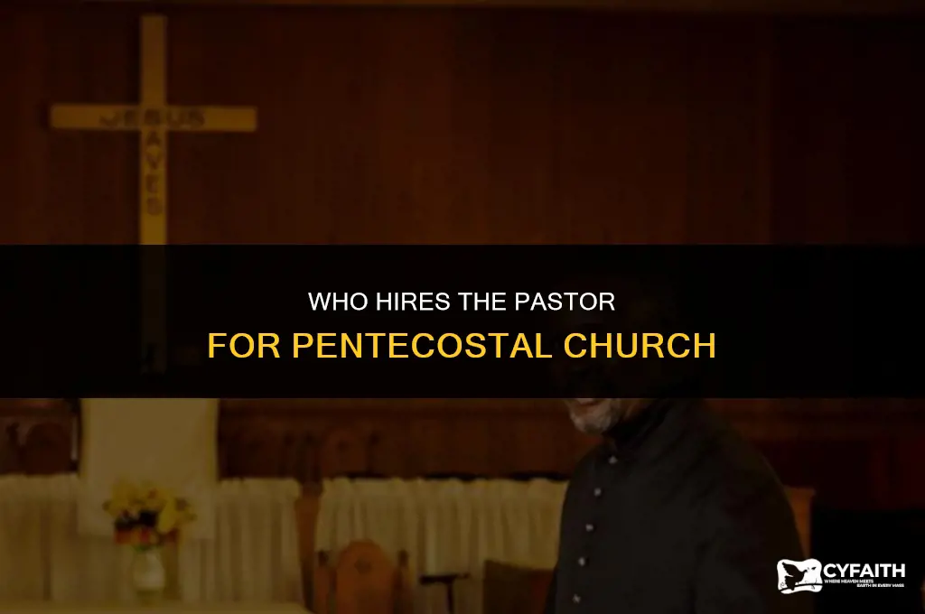 who hires the pastor for pentecostal church