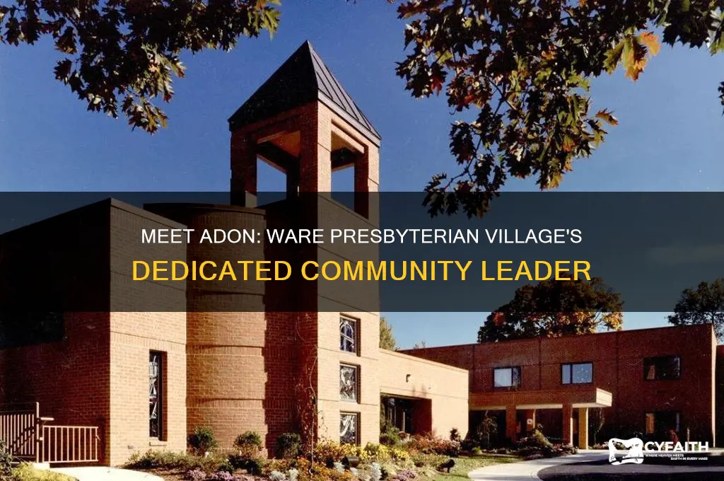 who is adon at ware presbyterian village
