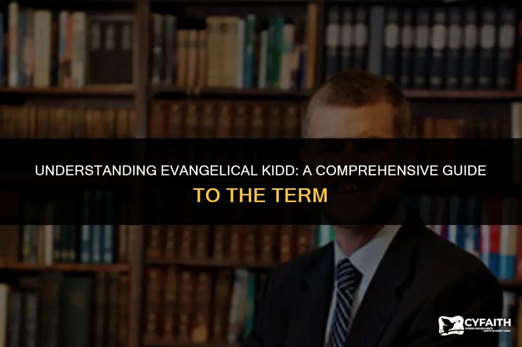 who is an evangelical kidd