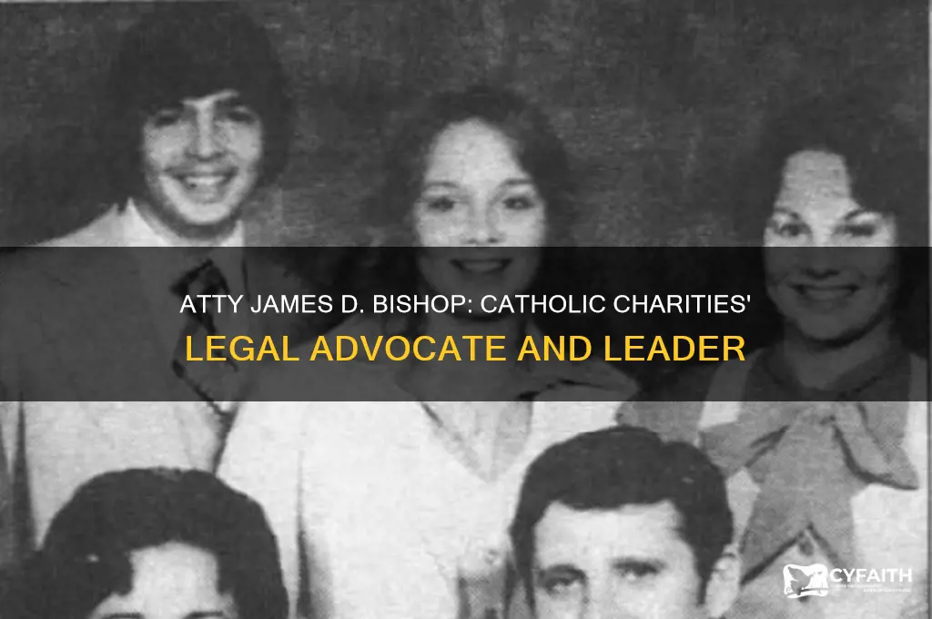 who is atty james d bishop of catholic charities