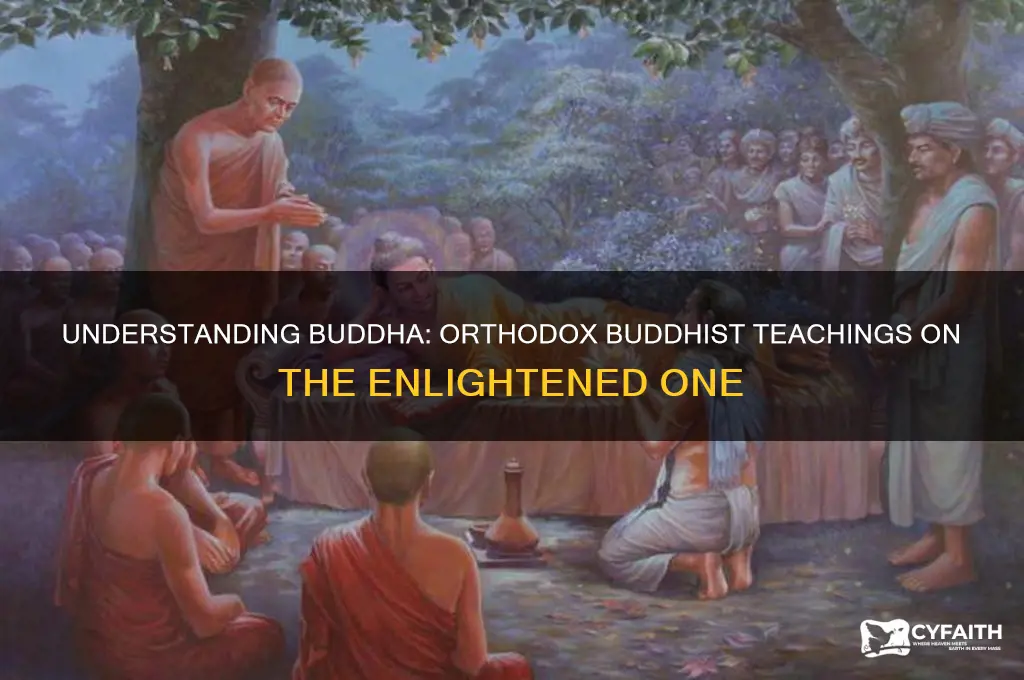who is buddha according to the orthodox teachings of buddhism