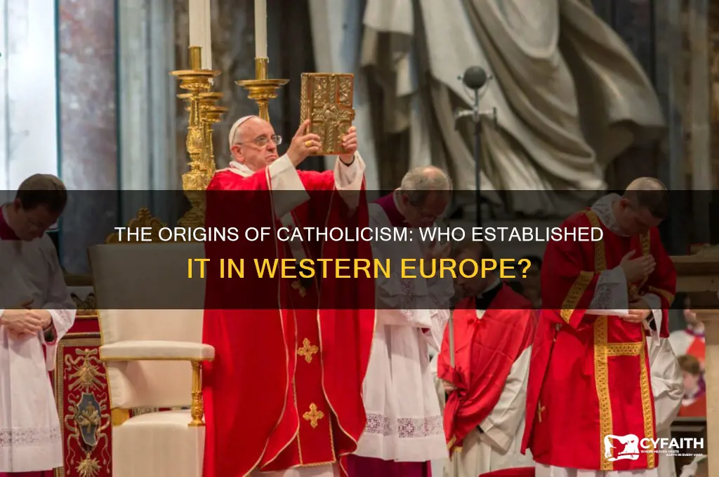 who is credited with establishing catholicism in western europe