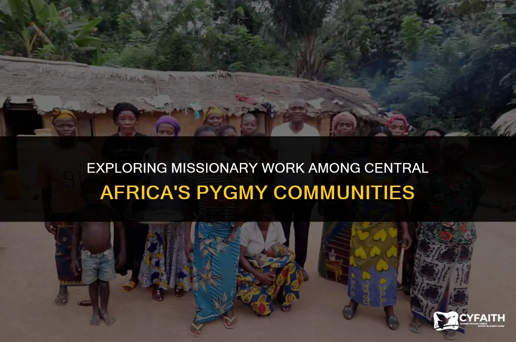 who is evangelizing the pigmies in central africa