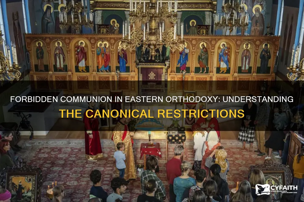 who is forbidden communion in eastern orthodox
