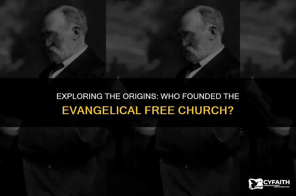 who is founder of evangelical free church