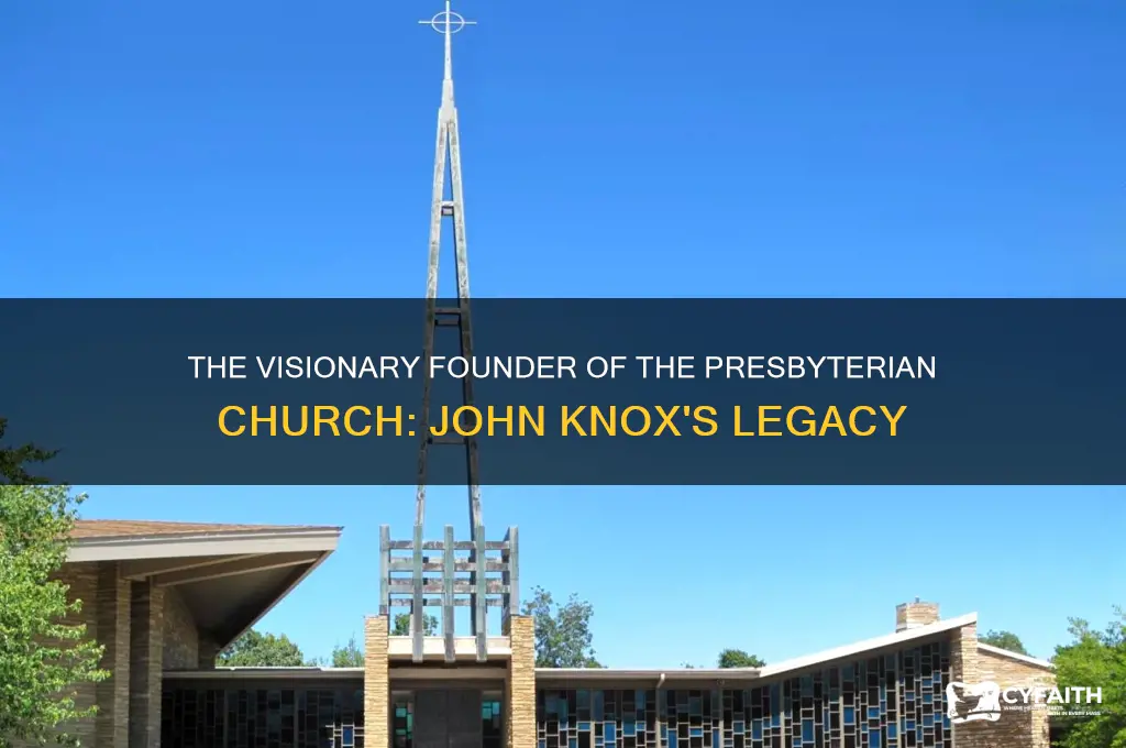 who is founder of presbyterian church