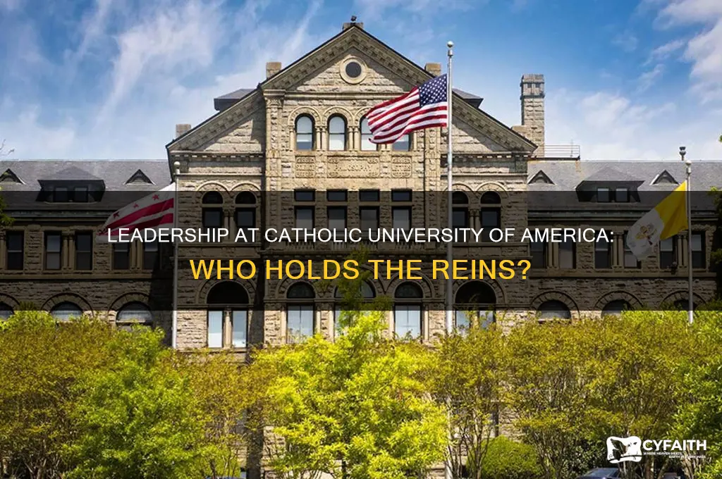 who is in charge of catholic university of america