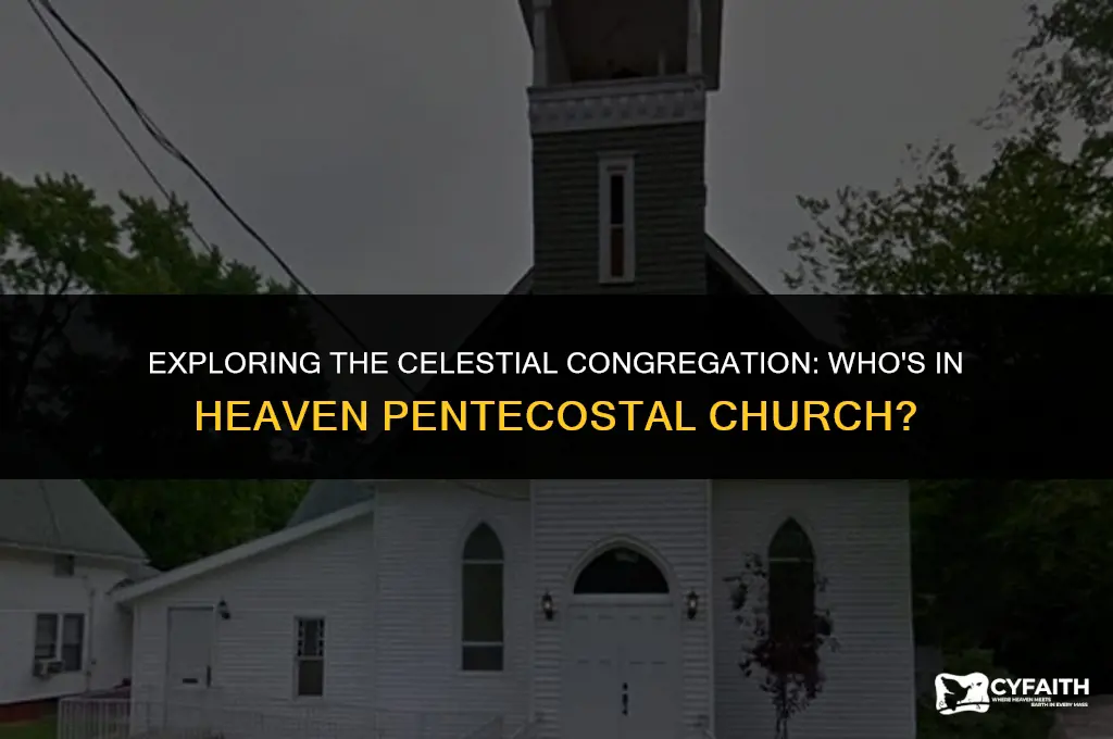 who is in heaven pentecostal church