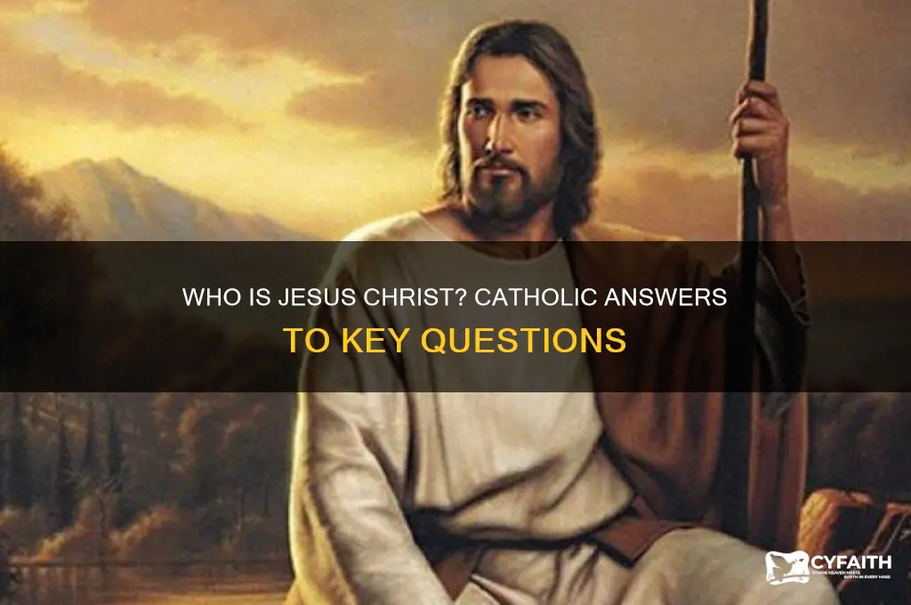 who is jesus christ catholic answers