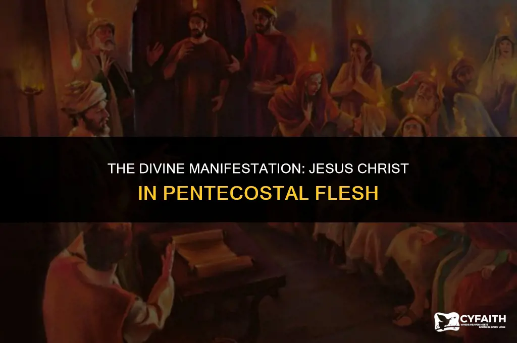 who is jesus christ manifest in flesh pentecostal