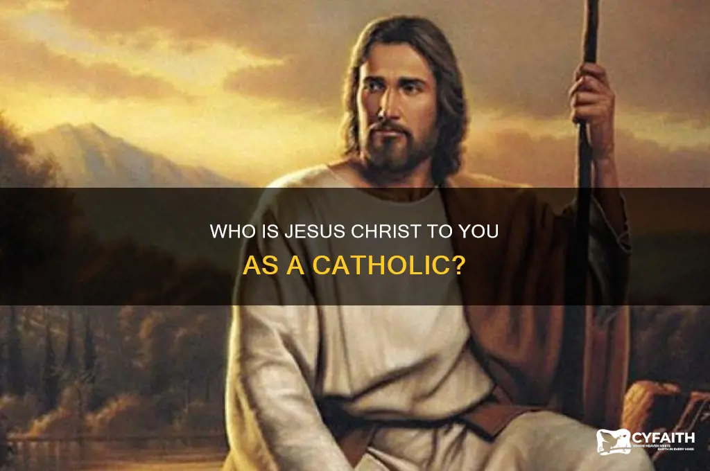 who is jesus christ to you catholic