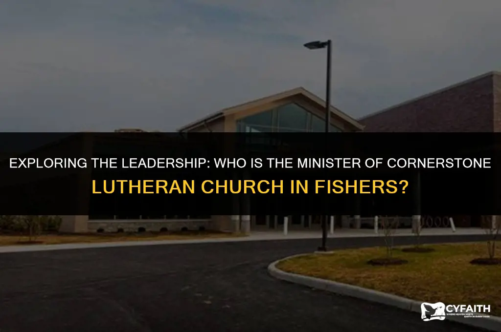 who is minister of cornerstone lutheran church fishers