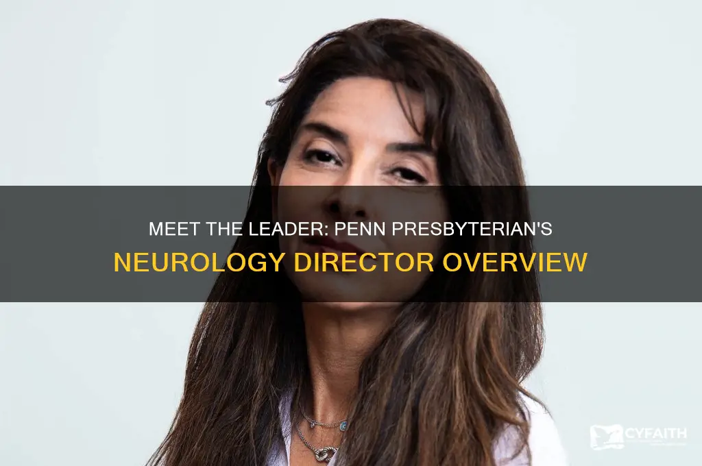 who is over the neurology director at penn presbyterian