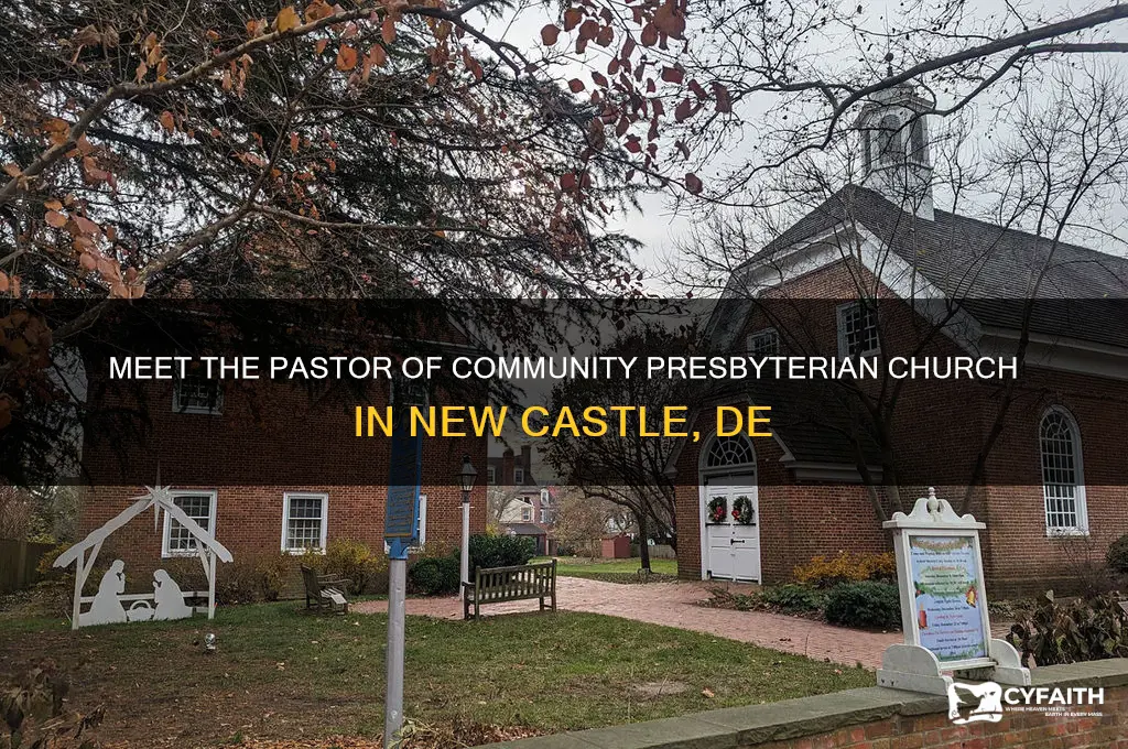 who is pastor of community presbyterian church new castle de